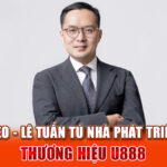 CEO - Lê Tuấn Tú nhà phát triển thương hiệu U888