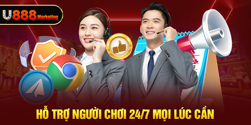 Hỗ trợ người chơi 24/7 mọi lúc cần