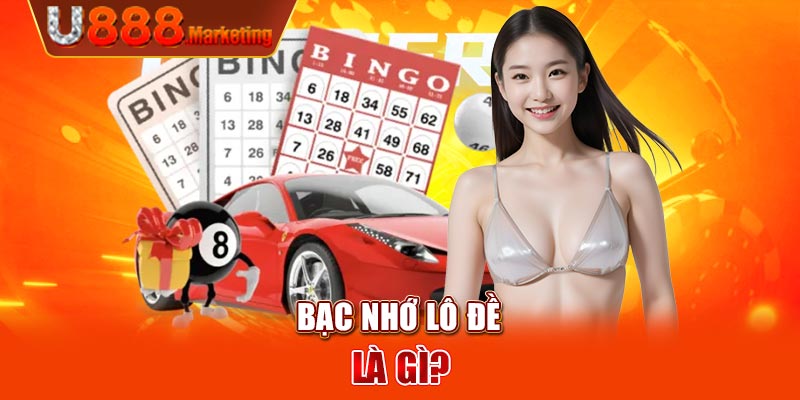 Bạc nhớ lô đề là gì?
