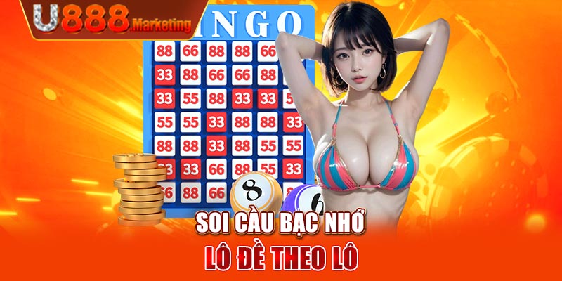 Soi cầu bạc nhớ lô đề theo lô
