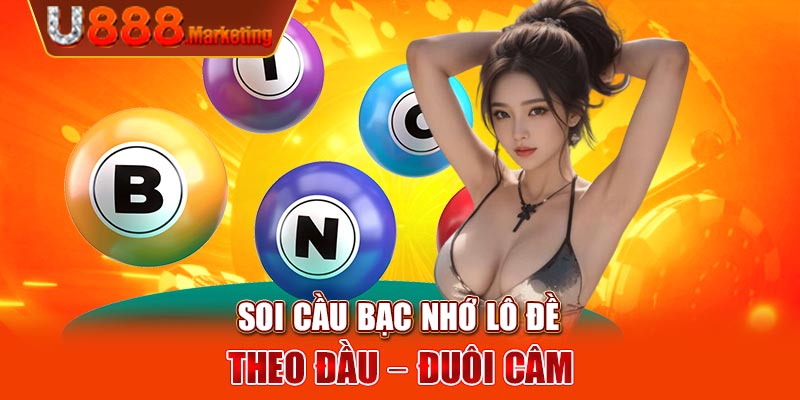 Soi cầu bạc nhớ lô đề theo đầu – đuôi câm